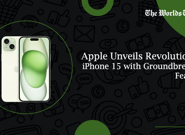 Apple Unveils Revolutionary iPhone 15 with Ground breaking Features