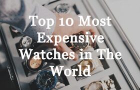 Top 10 most expensive watches in the world