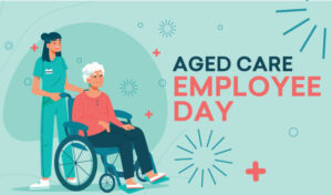 Aged Care Employee Day – August 7, 2024