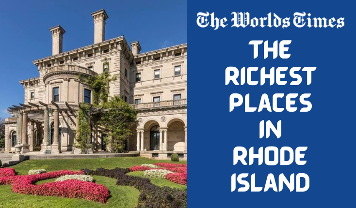 The Richest Places In Rhode Island TWT