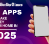 10 Apps To Make Money From Home In 2025