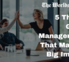 5 Things Great Managers Do That Make A Big Impact