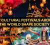 How Cultural Festivals Around the World Shape Society