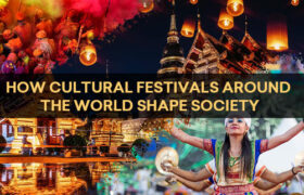 How Cultural Festivals Around the World Shape Society