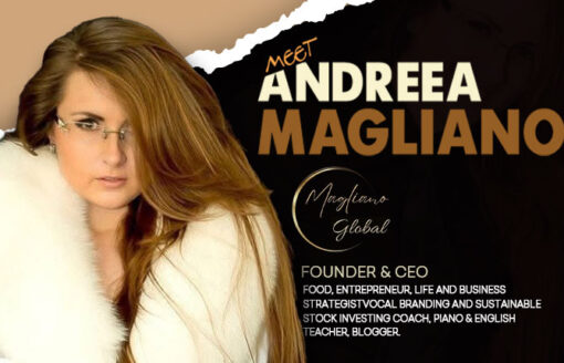 An Interview with Andreea Magliano: A Woman, Who Builds, Inspires, and Captivates. Meet the Founder & CEO of Magliano Global